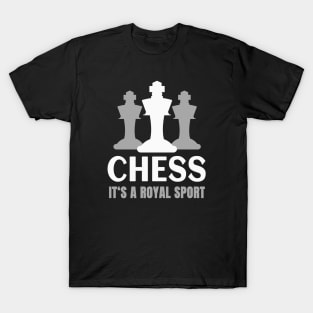 Chess it's a Royal Sport T-Shirt